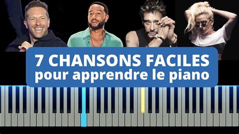 7 CHANSONS FACILES POUR APPRENDRE LE PIANO.